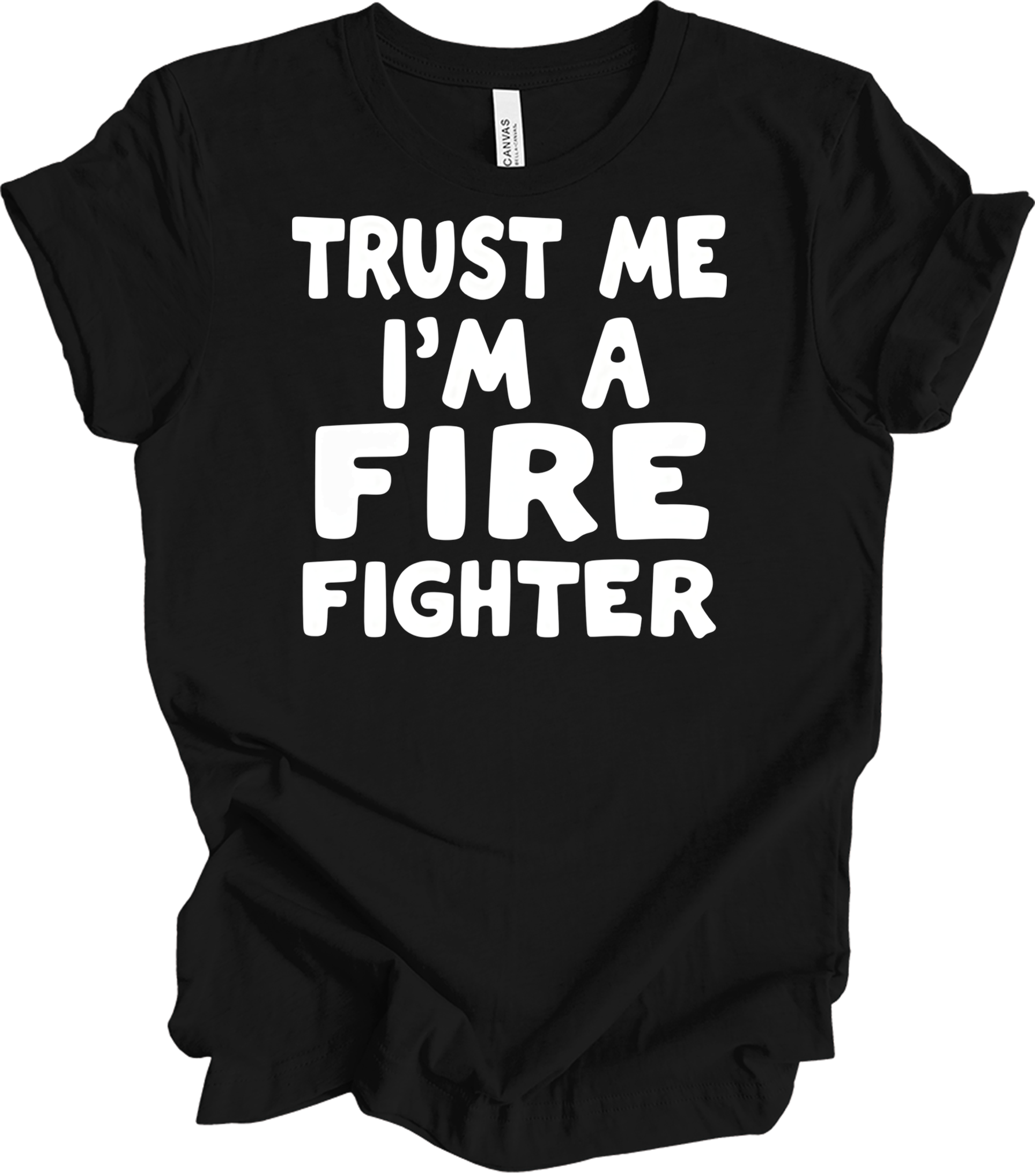 Trust Me Firefighter T-Shirt in Black