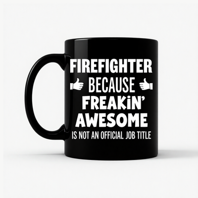 Firefighter Freakin' Awesome Mug