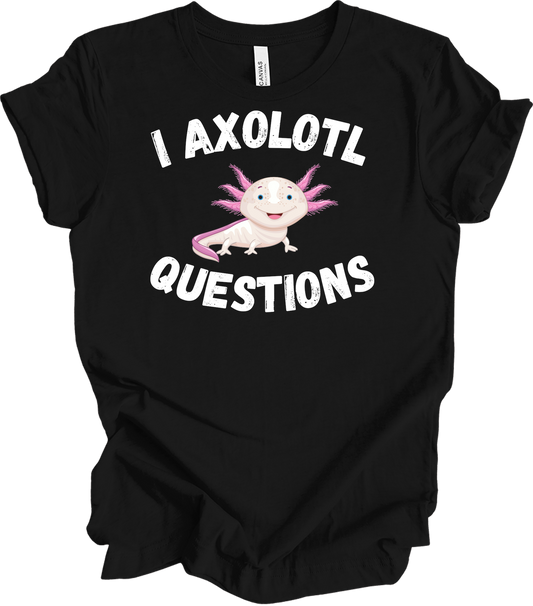 I Axolotl Questions - Cute Design T-Shirt in Black
