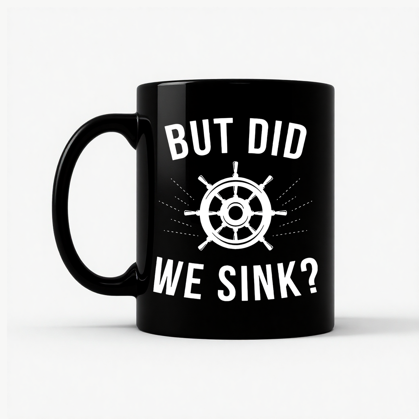 But Did We Sink? Sailing Mug in Black