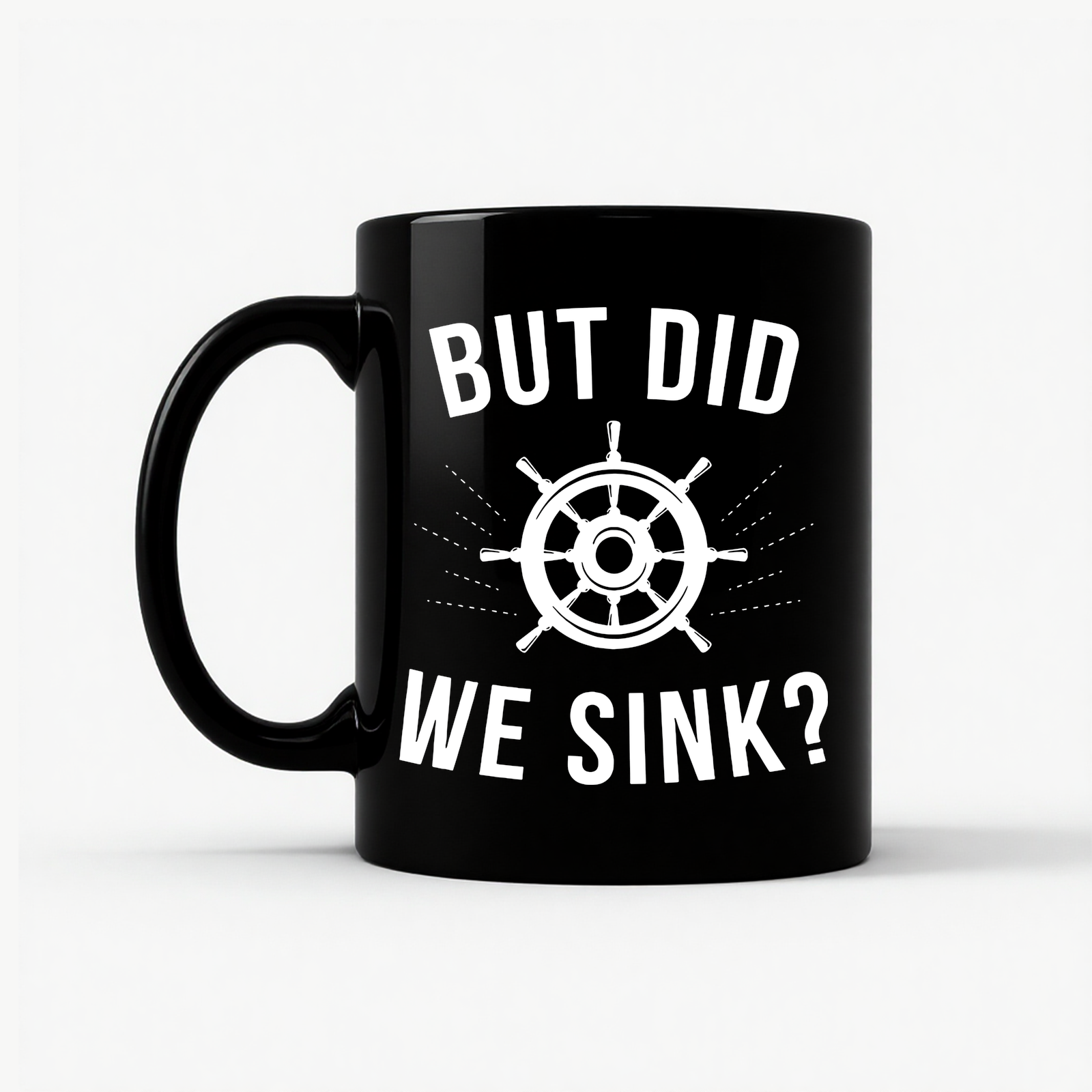But Did We Sink? Sailing Mug in Black