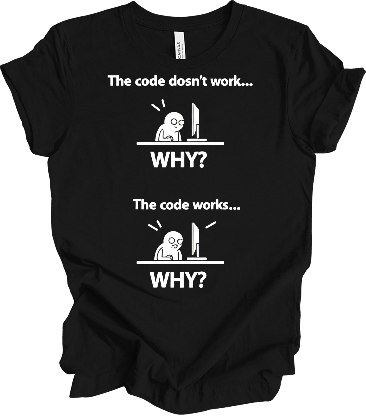 Code Doesn't Work Why? T-Shirt in Black