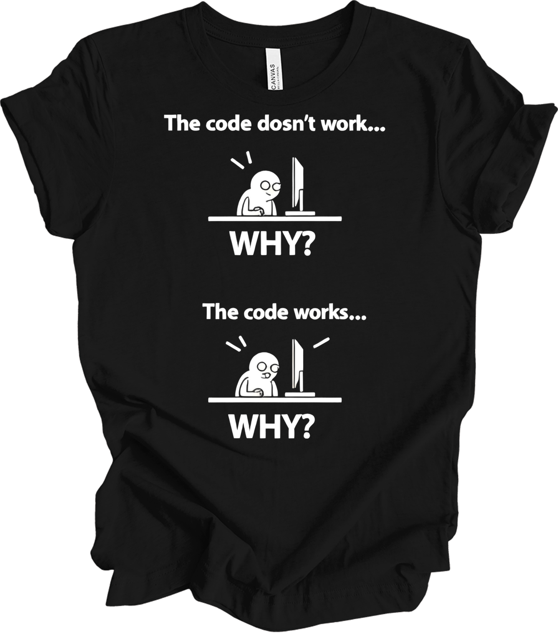 Code Doesn't Work Why? T-Shirt in Black