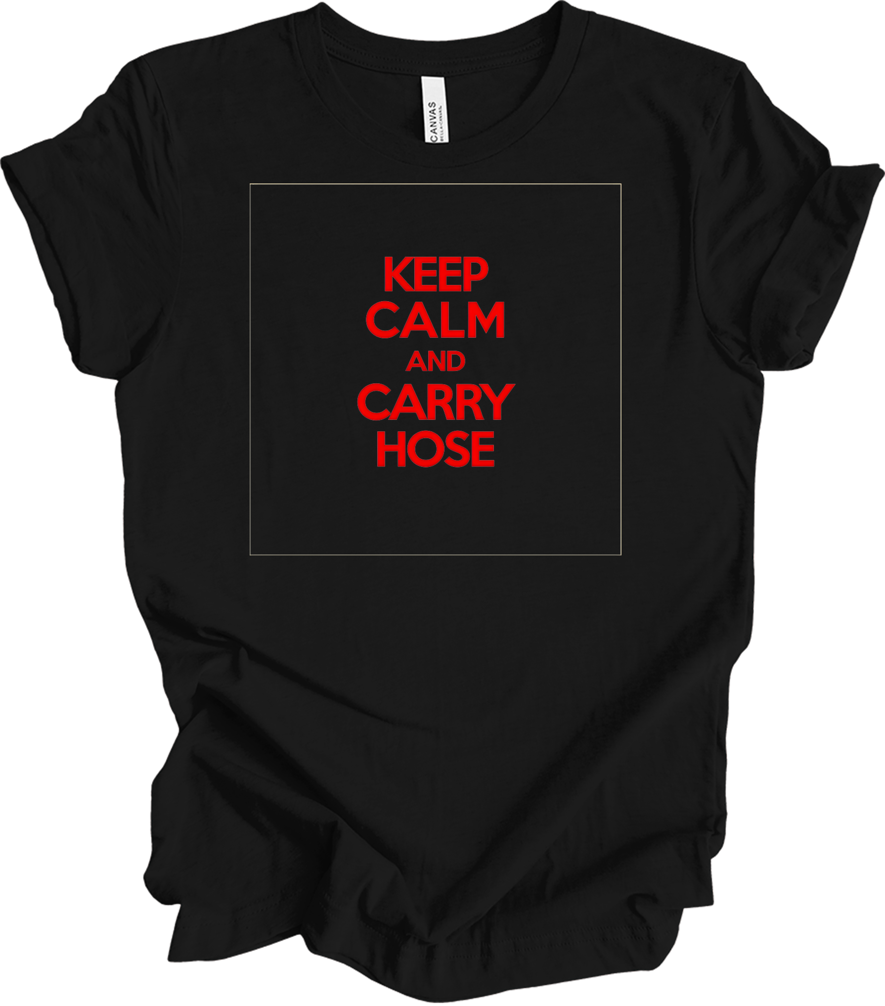 Keep Calm and Carry Hose T-Shirt in Black