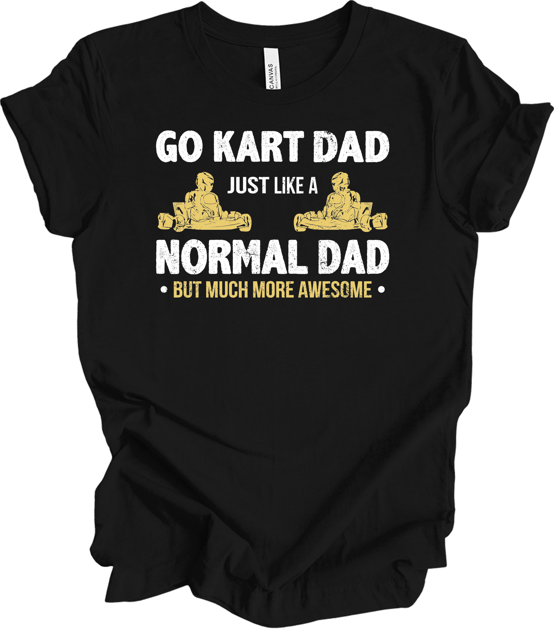Go Kart Dad - Much More Awesome Karting Racer T-Shirt in Black