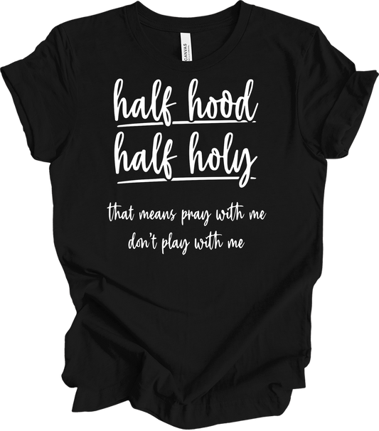 Half Hood Half Holy T-Shirt in Black