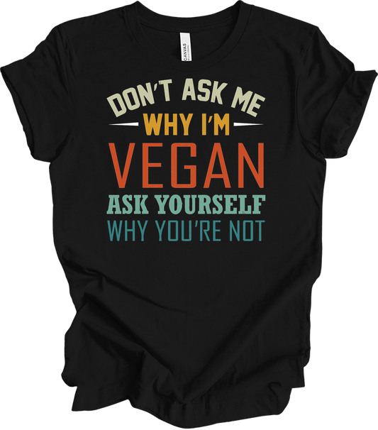 Don't Ask Me Vegan T-Shirt in Black