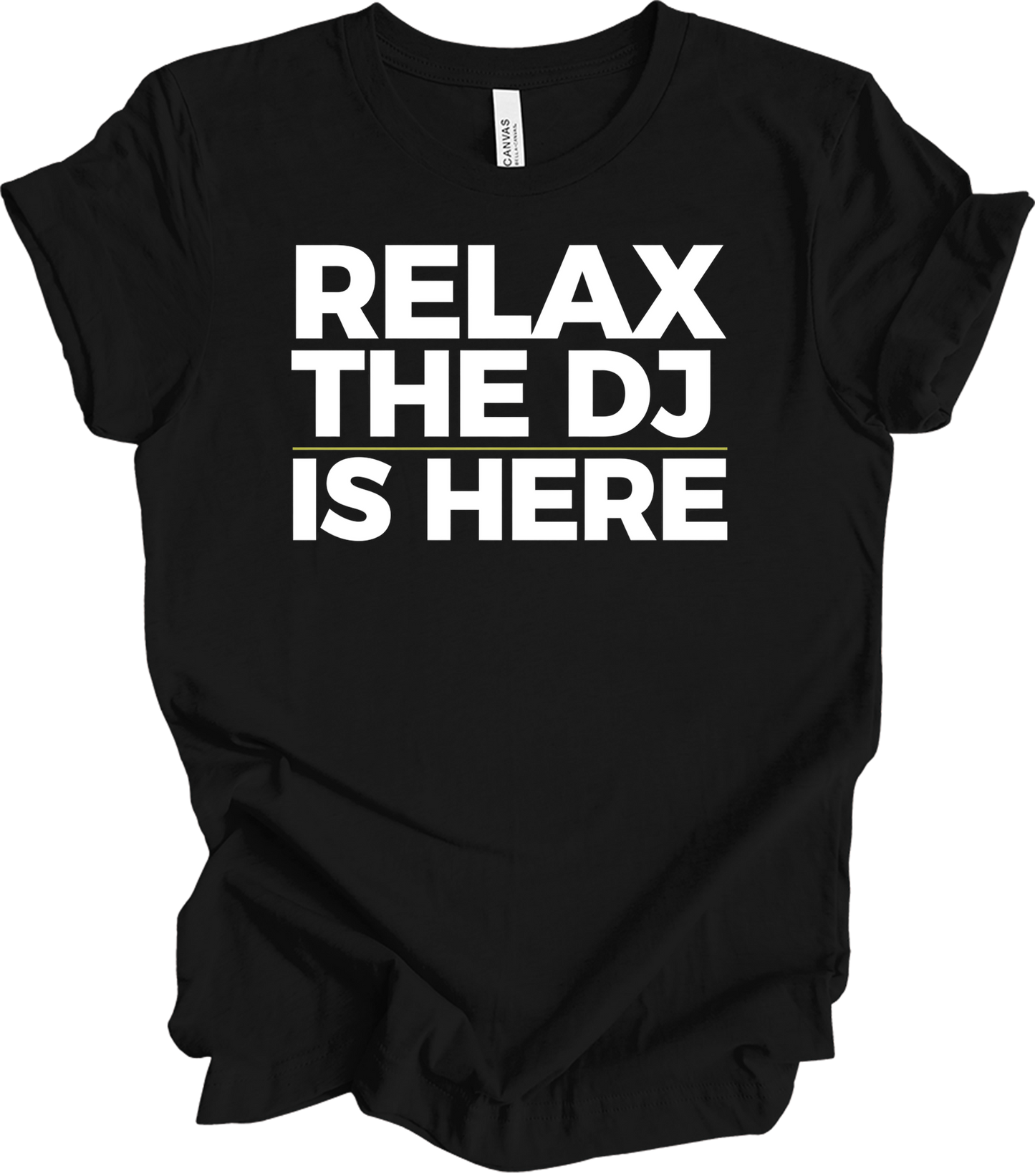 Relax The DJ Is Here T-Shirt in Black