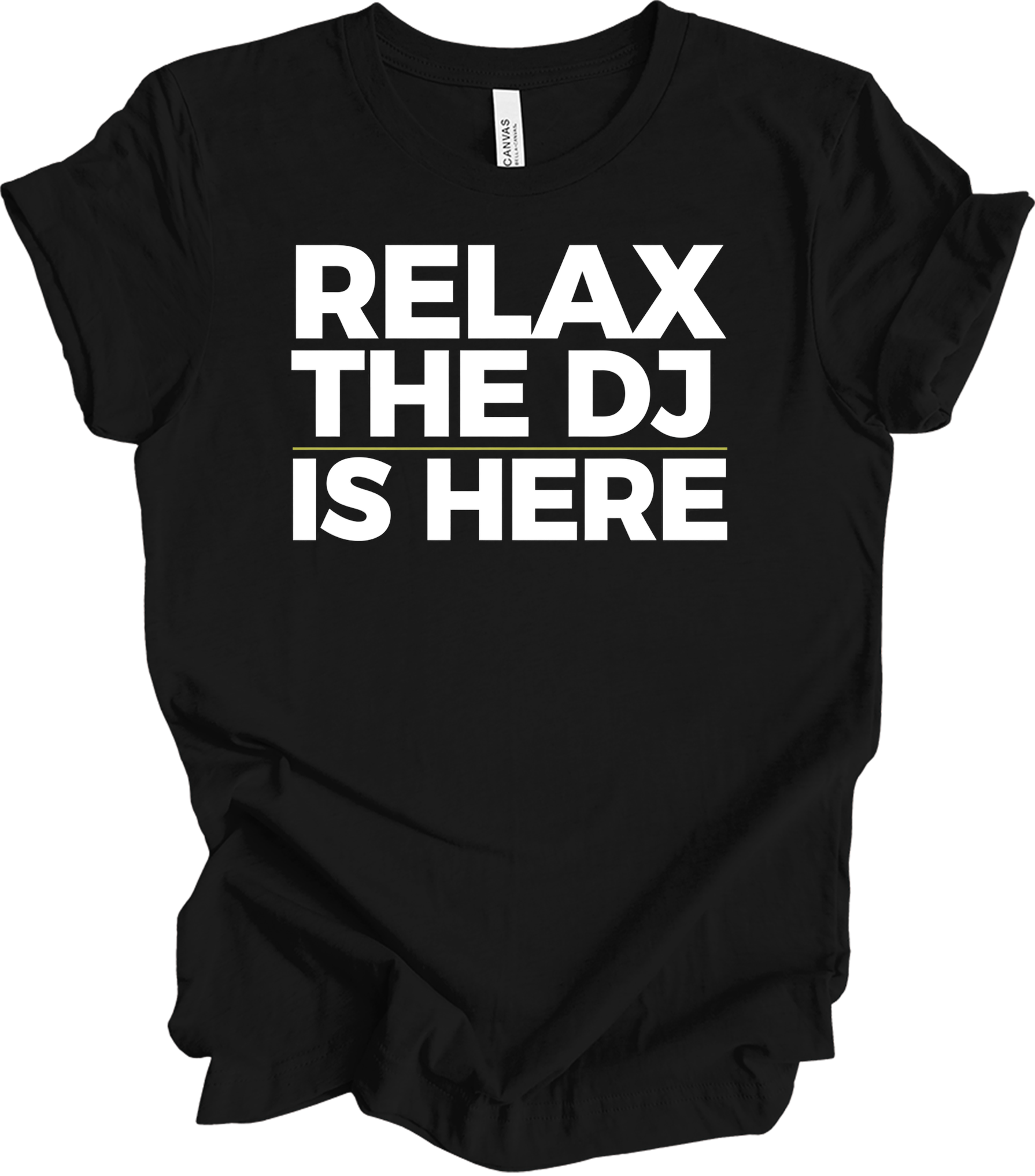 Relax The DJ Is Here T-Shirt in Black