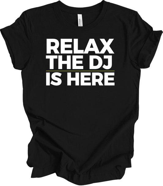 Relax The DJ Is Here T-Shirt in Black