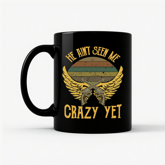 He Ain't Seen Me Crazy Yet Vintage Country Music Mug in Black