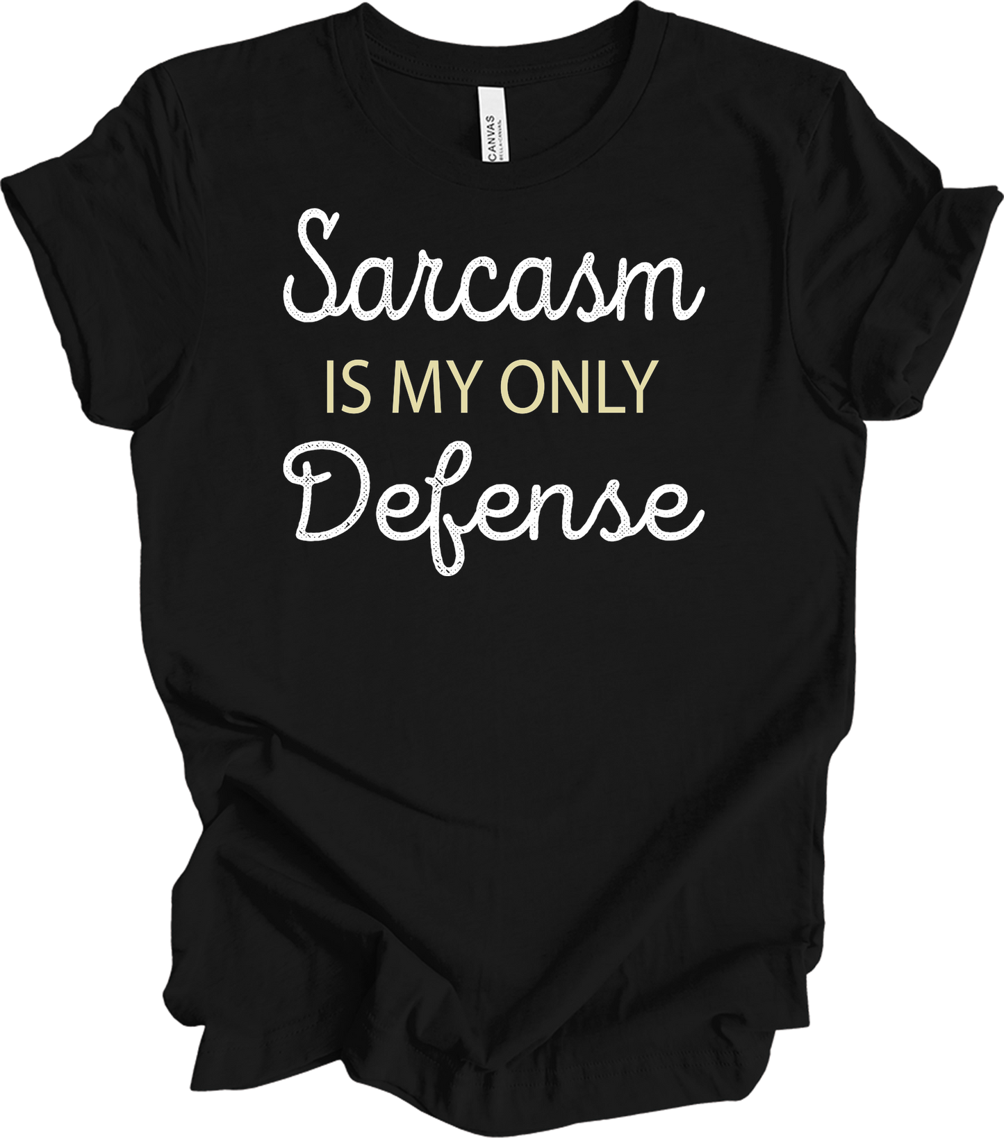 Sarcasm Is My Only Defense T-Shirt in Black