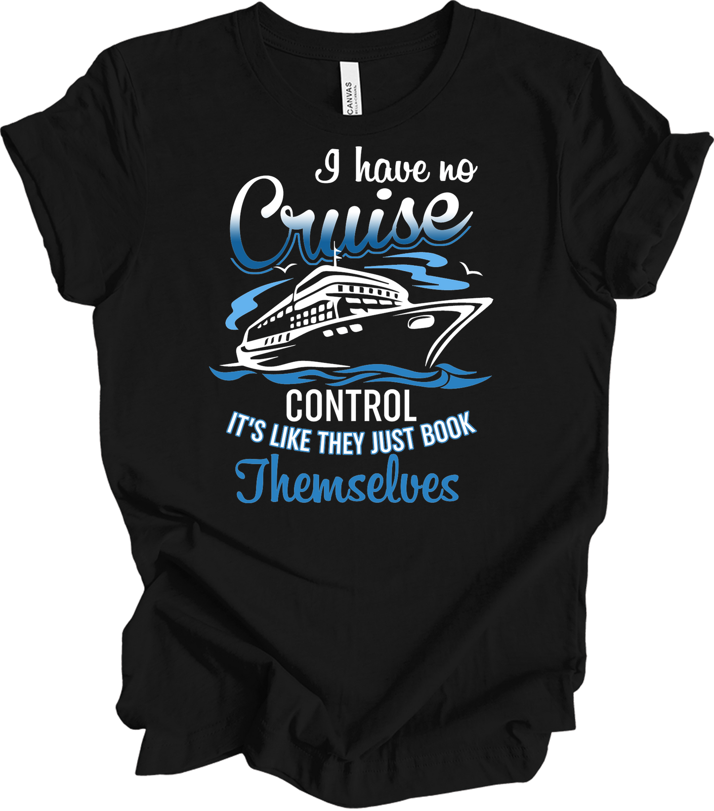 No Cruise Control - Travel Humor T-Shirt in Black
