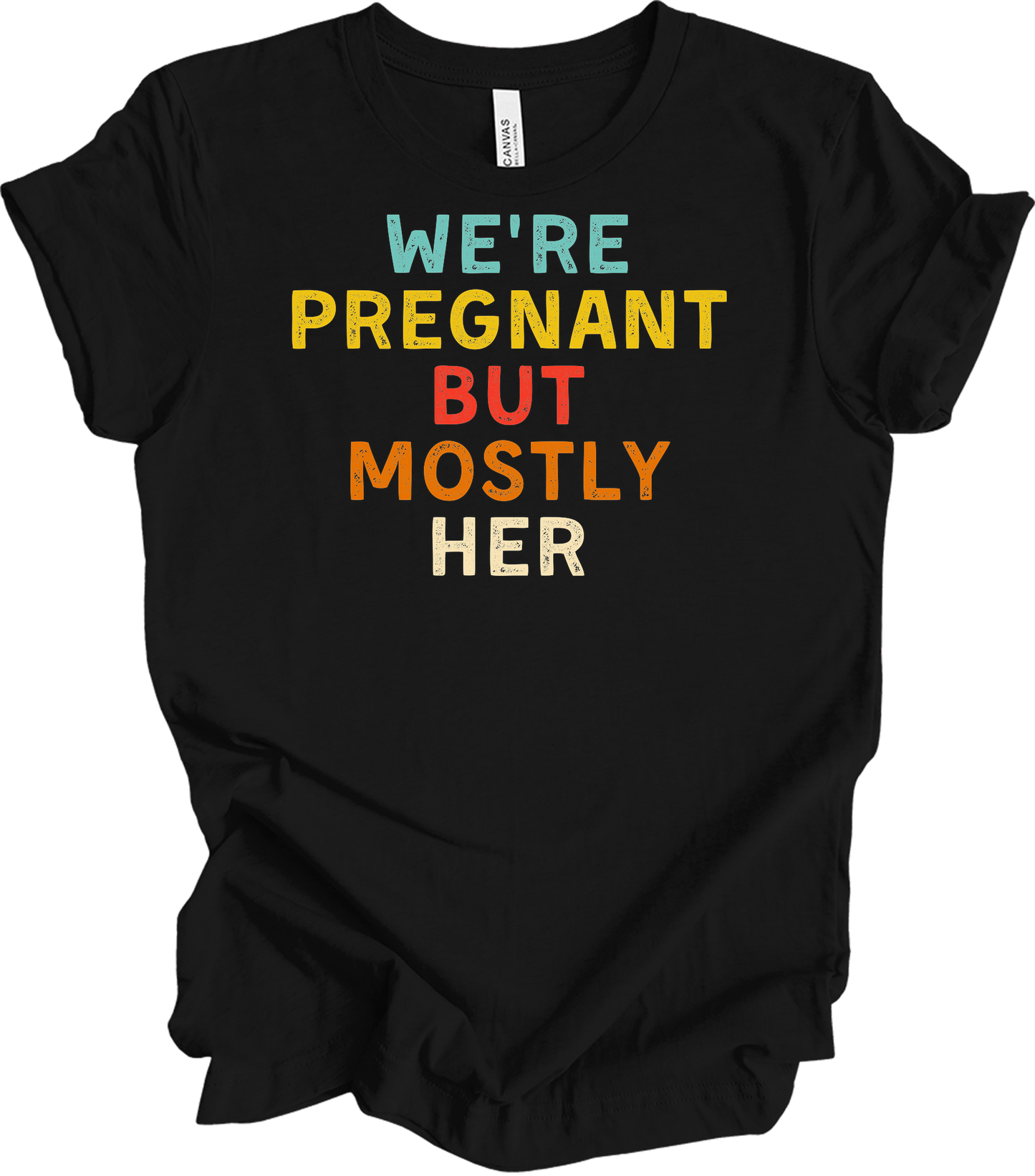 We're Pregnant But Mostly Her T-Shirt in Black
