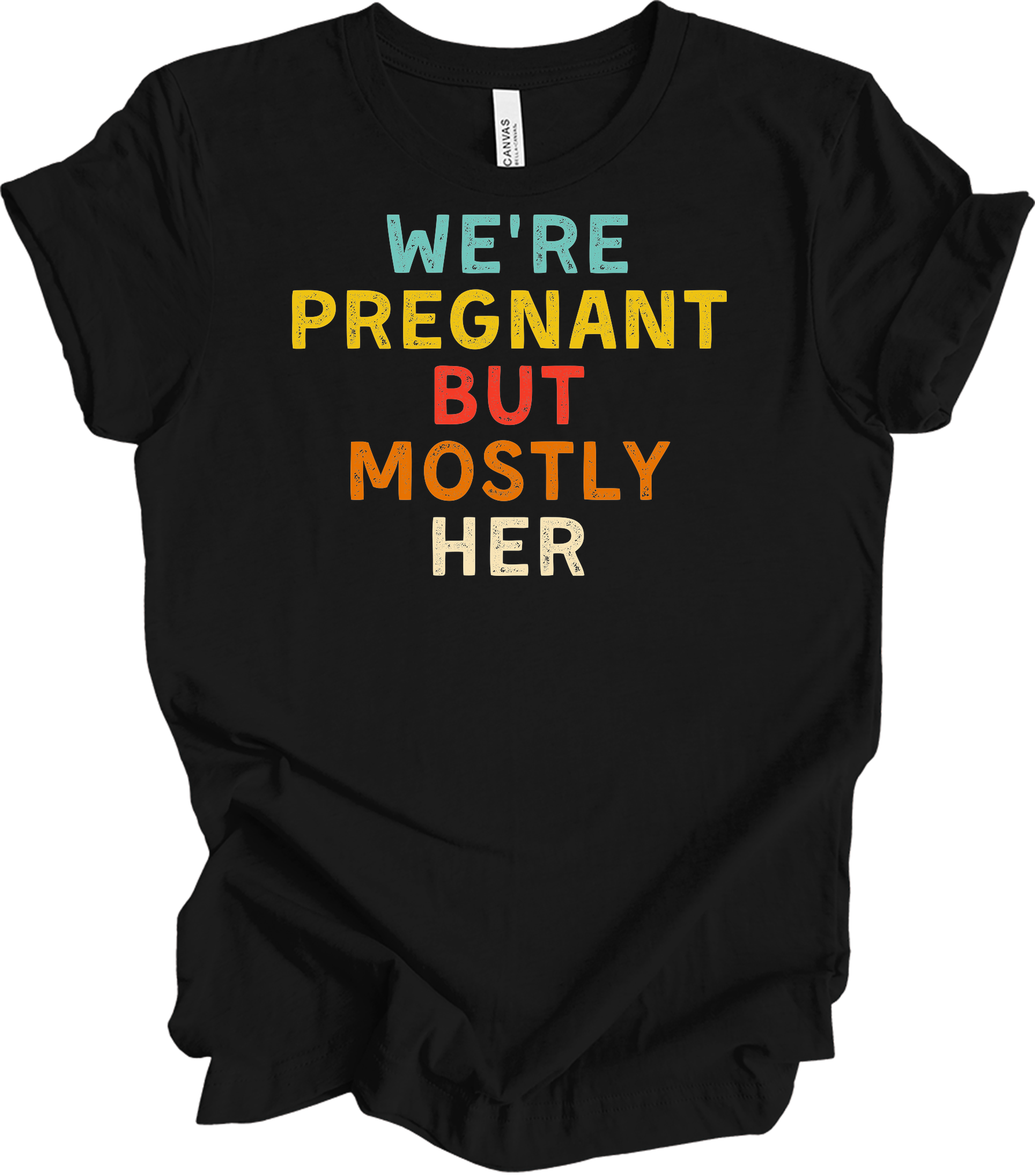 We're Pregnant But Mostly Her T-Shirt in Black