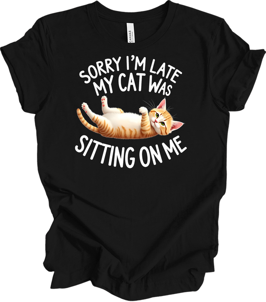 Sorry I'm Late My Cat T-Shirt in Black