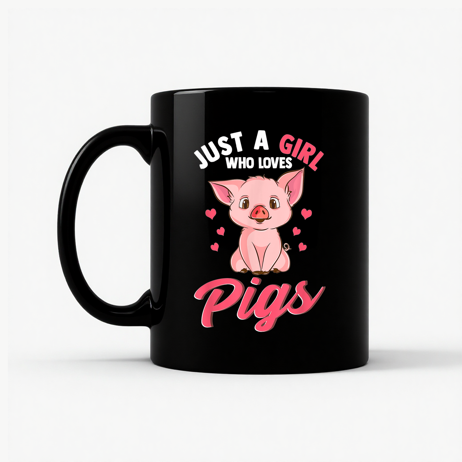Just A Girl Who Loves Pigs Mug in Black