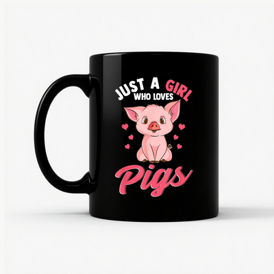 Just A Girl Who Loves Pigs Mug in Black