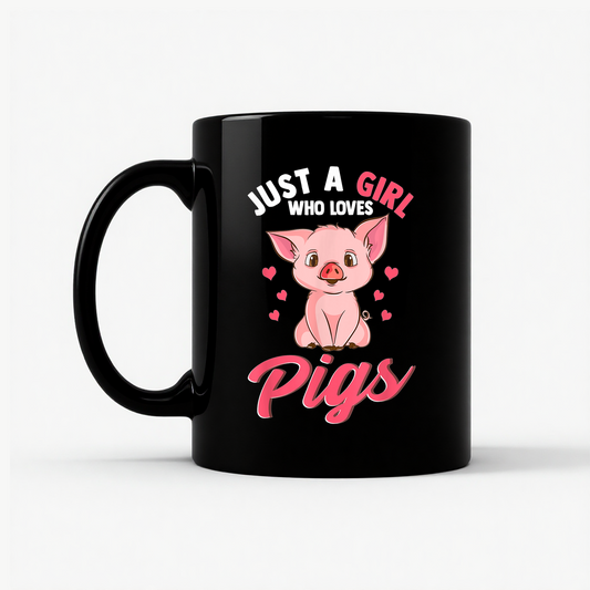 Just A Girl Who Loves Pigs Mug in Black