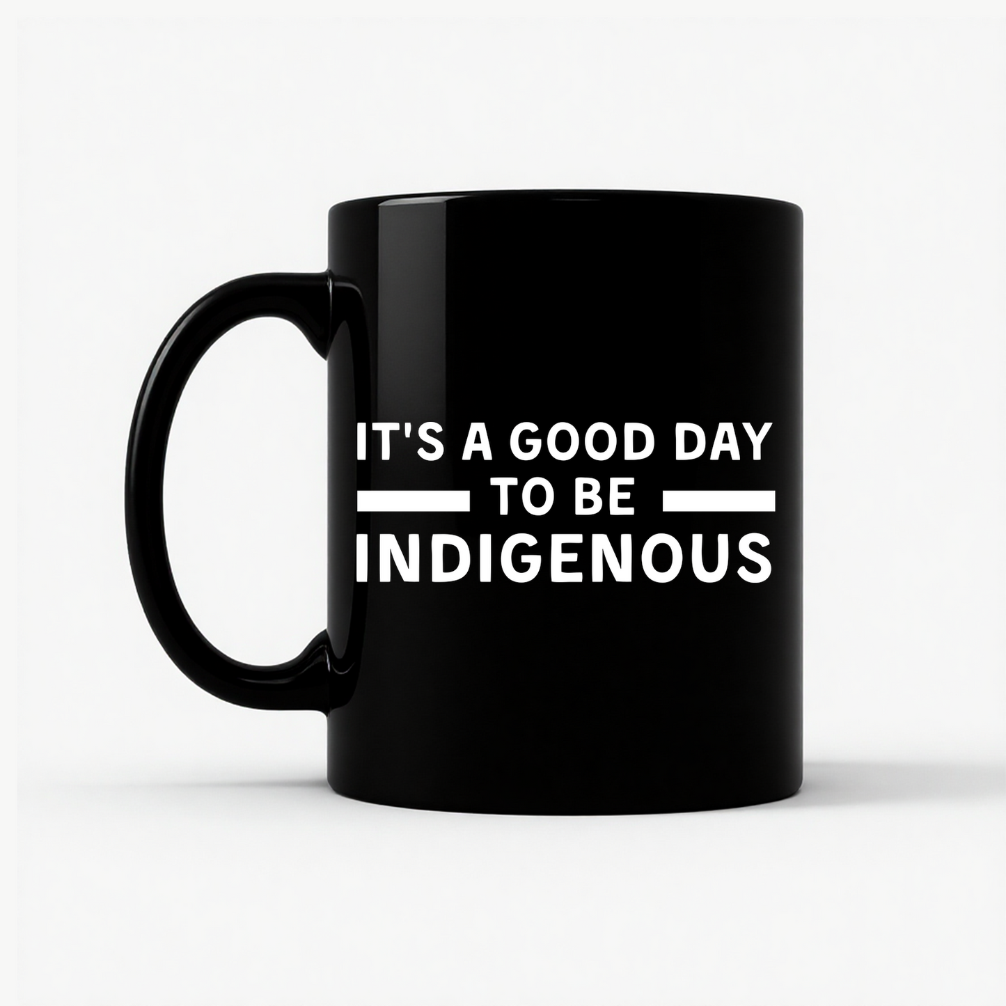 Good Day to Be Indigenous Mug in Black