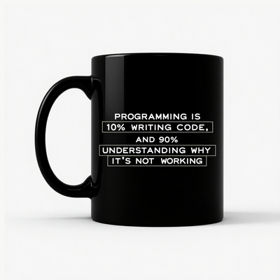 Funny Programmer - Debugging Humor Mug in Black