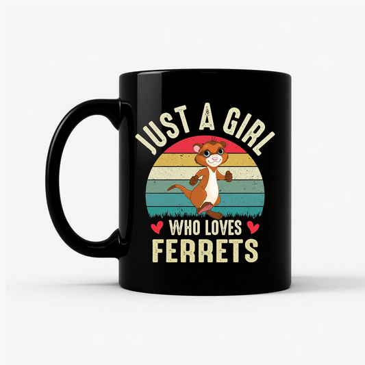 Just A Girl Who Loves Ferrets Mug in Black