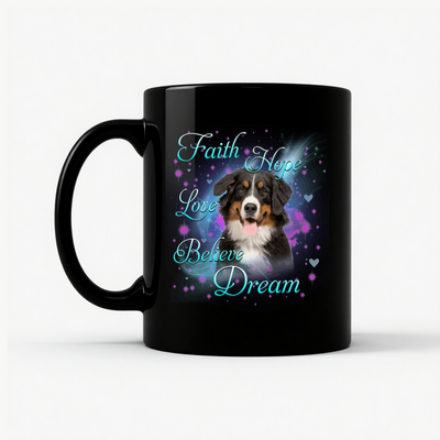 Bernese Mountain Dog Faith Hope Love Believe Dream Inspirational Mug in Black
