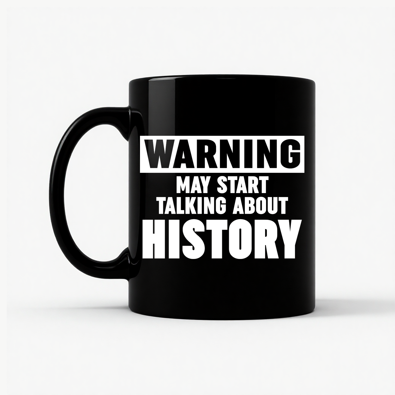 History Teacher - Warning May Start Talking About History Mug in Black