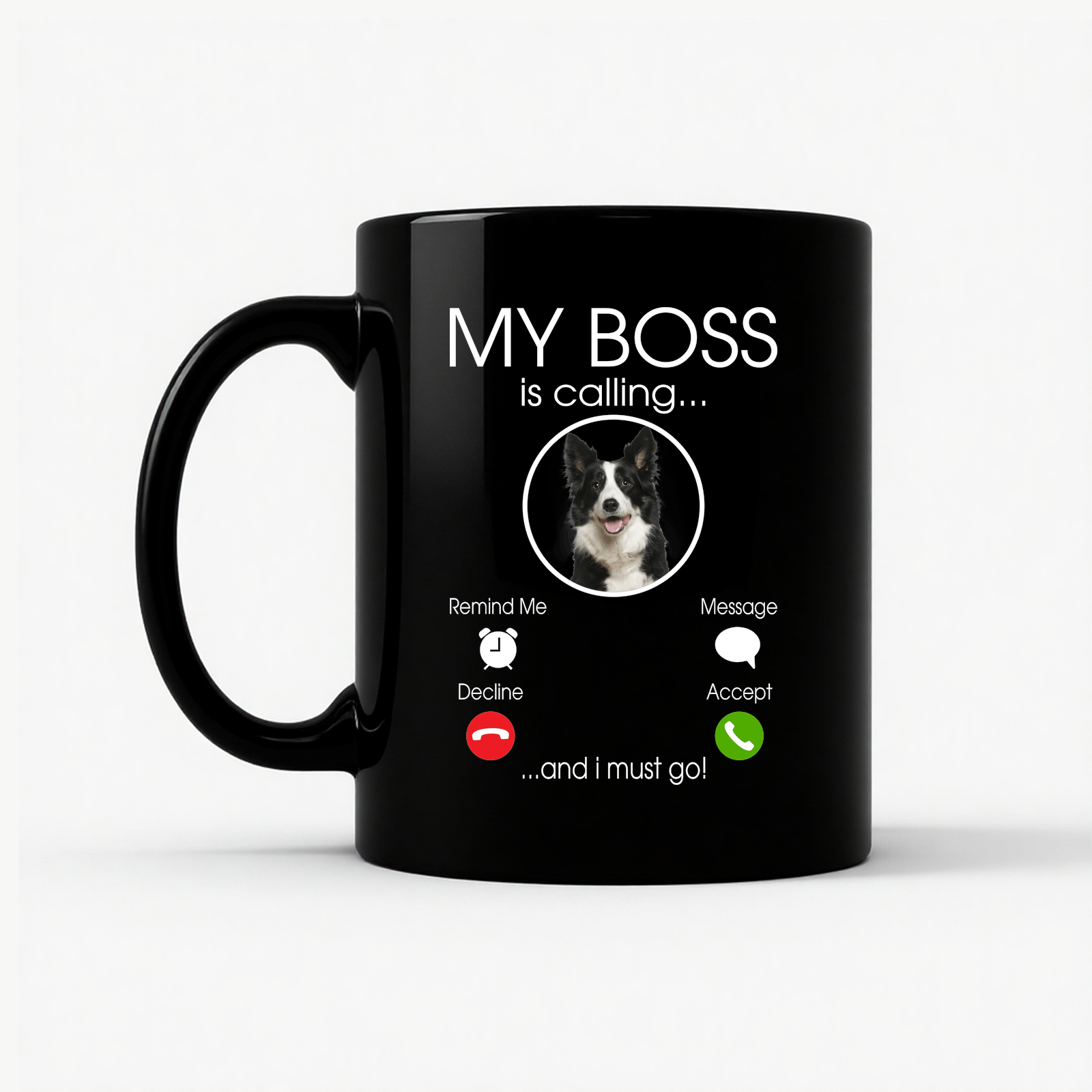 My Boss is Calling Funny Border Collie Mug in Black