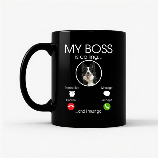 My Boss is Calling Funny Border Collie Mug in Black
