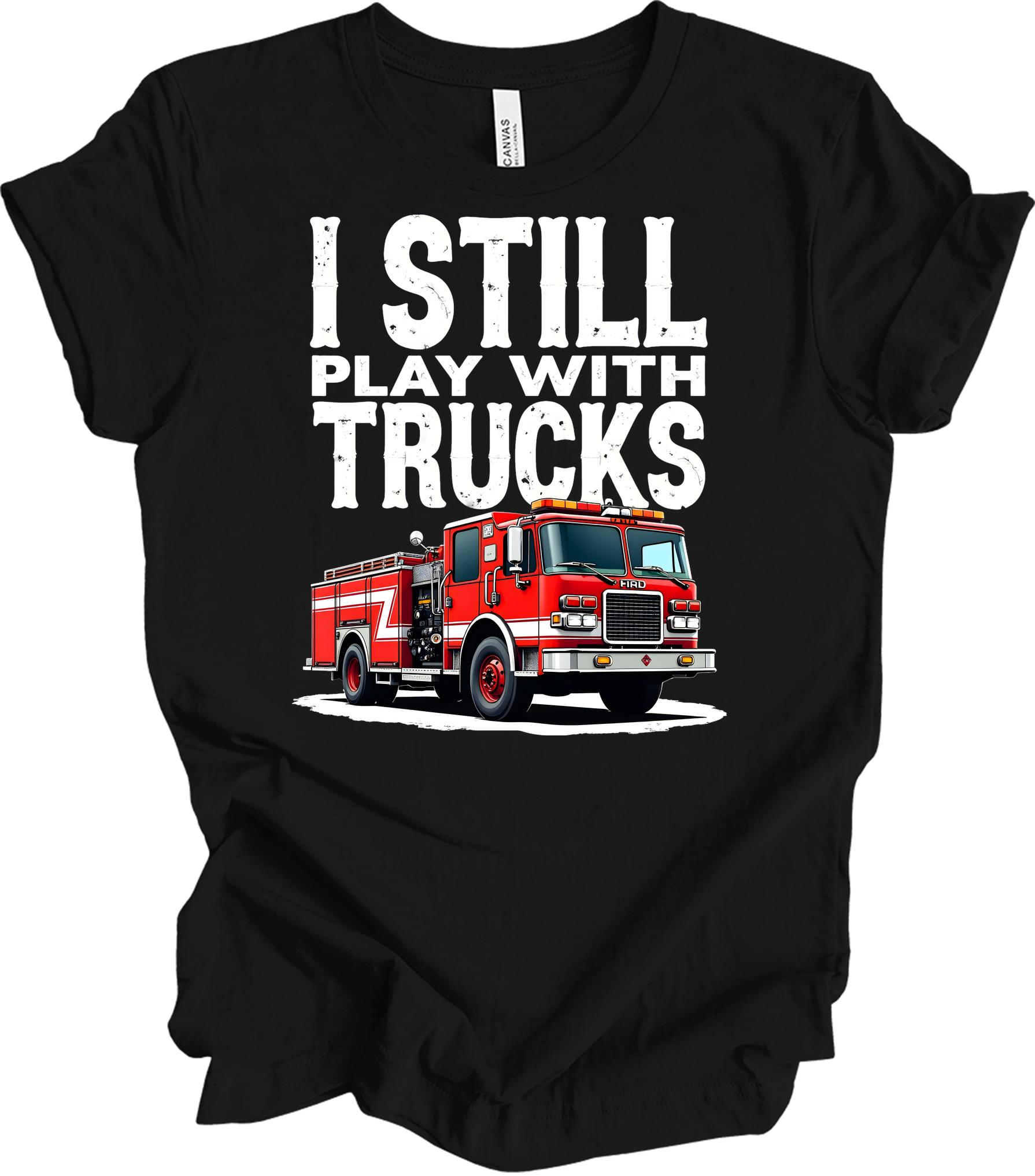 I Still Play With Fire Trucks T-Shirt in Black