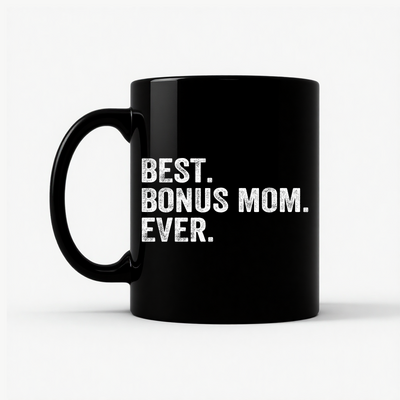 Best Bonus Mom Ever Mug - Stepmom Gift Mug