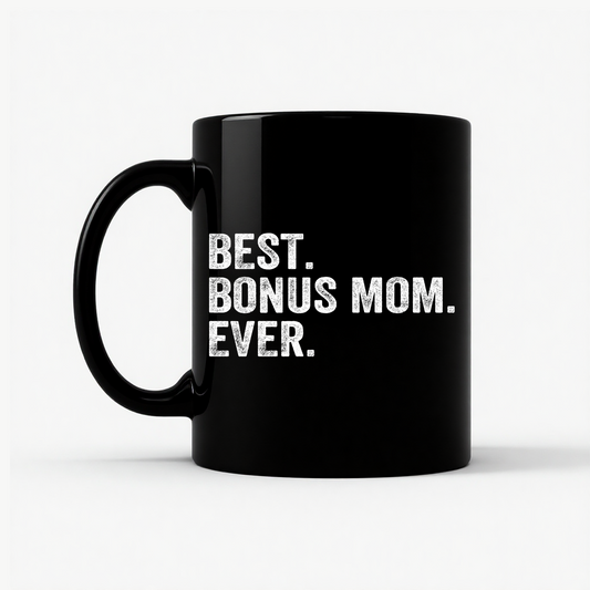 Best Bonus Mom Ever - Stepmom Gift Mug in Black