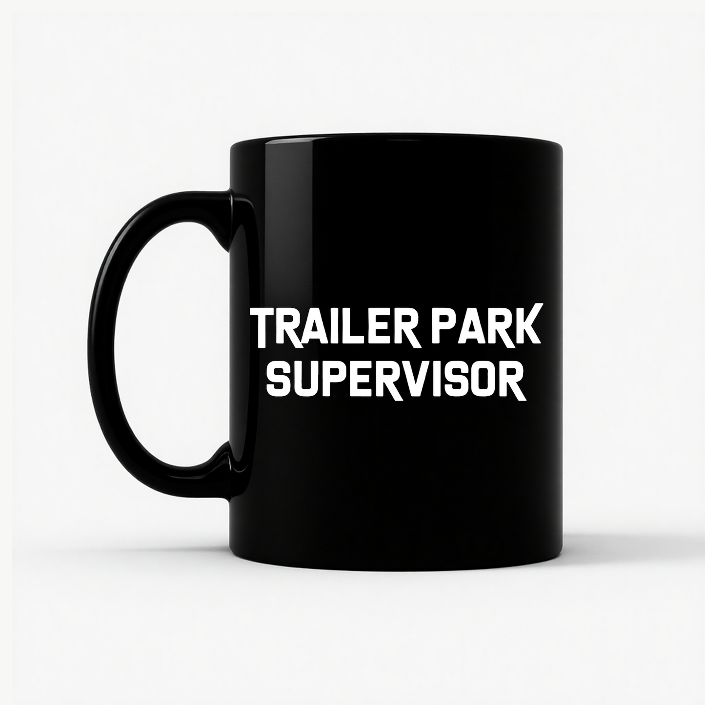 Trailer Park Supervisor - Funny Unisex Mug in Black