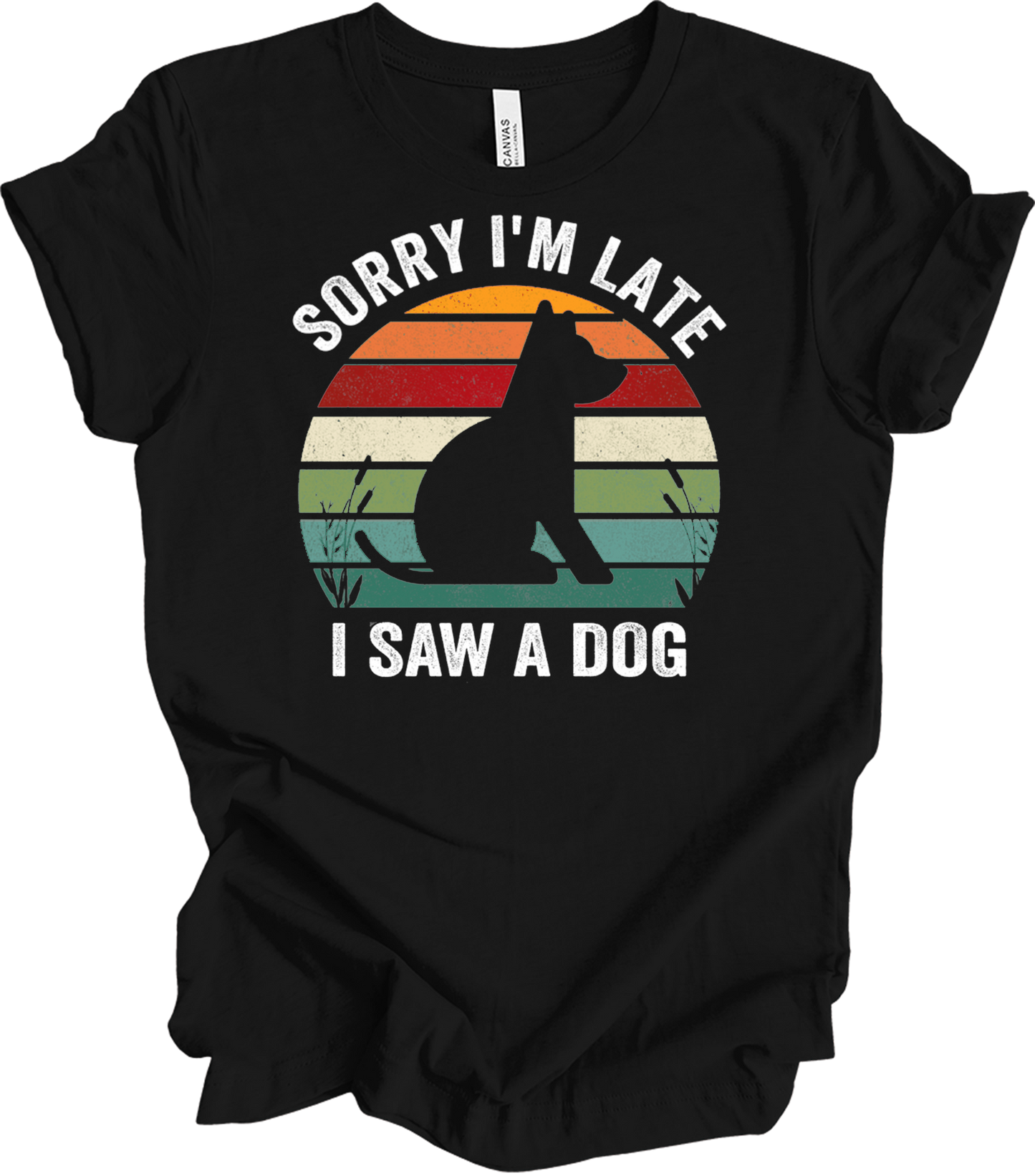 Sorry I'm Late I Saw A Dog T-Shirt in Black