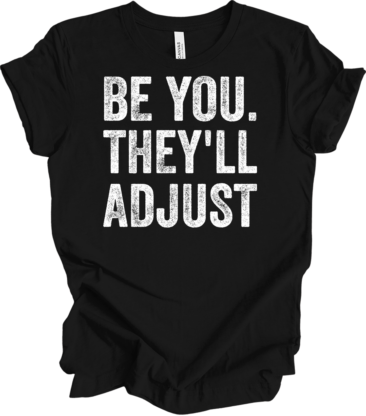 Be You They'll Adjust T-Shirt in Black