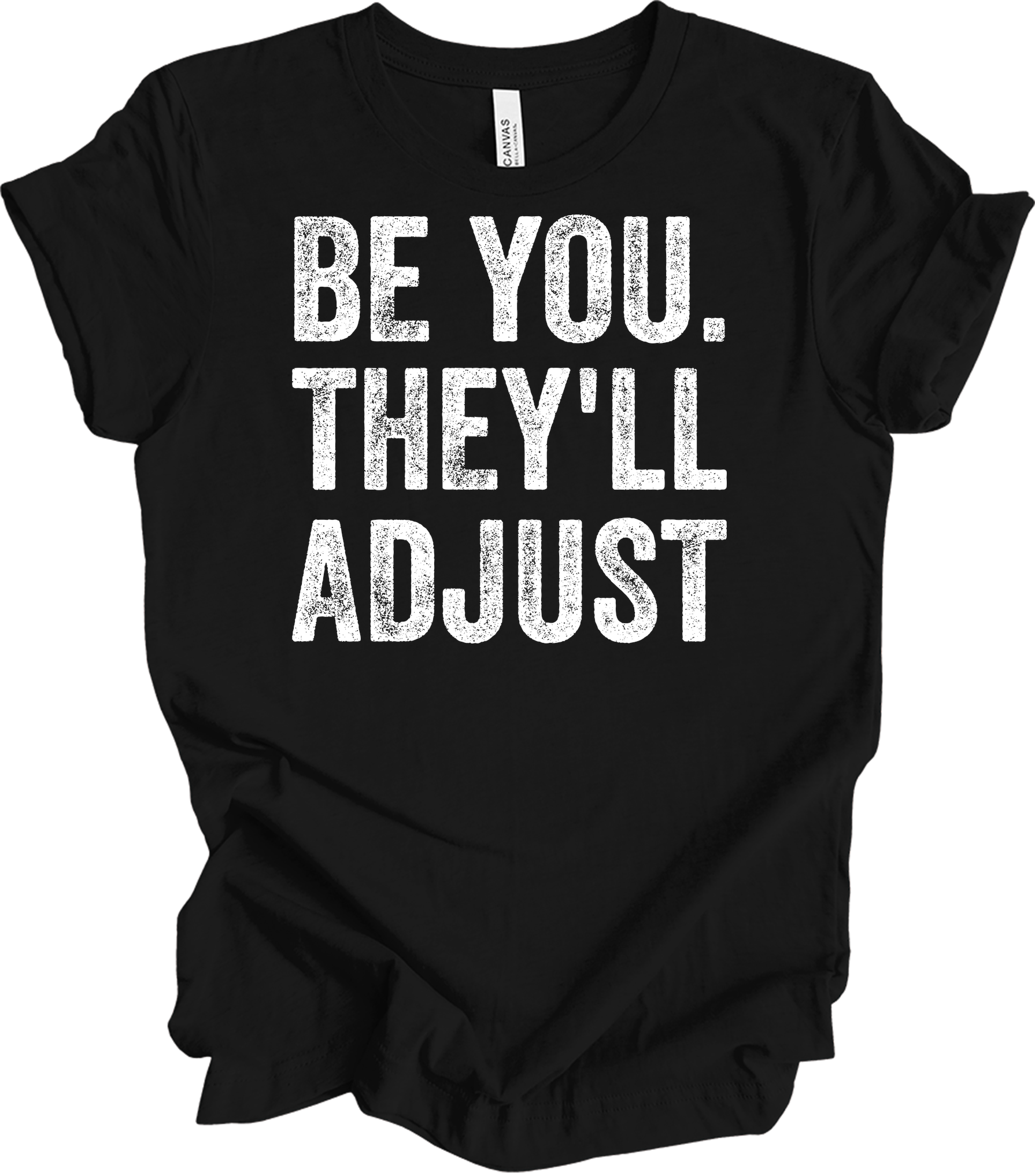 Be You They'll Adjust T-Shirt in Black