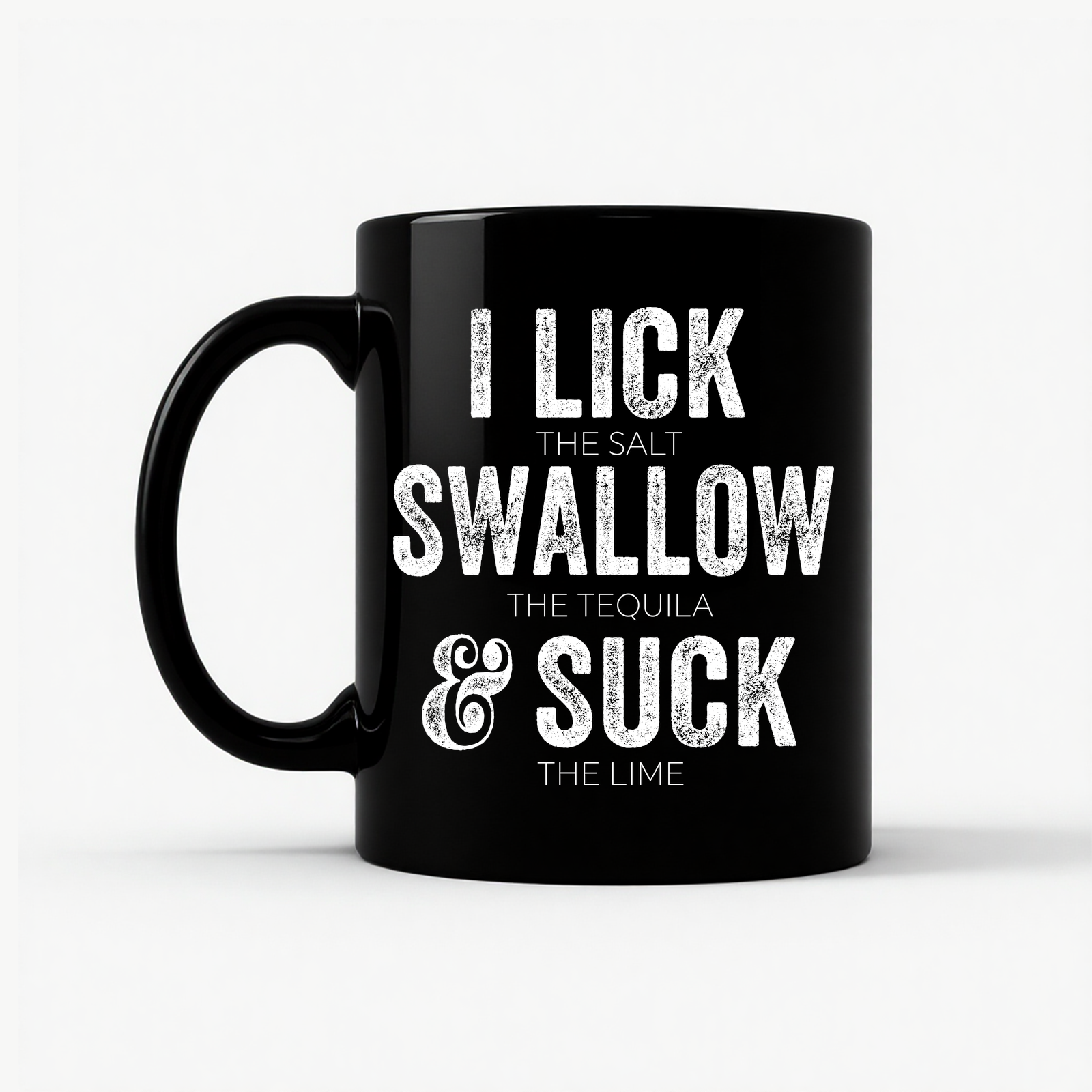Lick Swallow Suck Tequila Funny Drinking Mug in Black