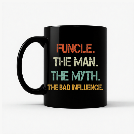 Uncle Bad Influence - Funcle The Man Myth Vintage Mug in Black