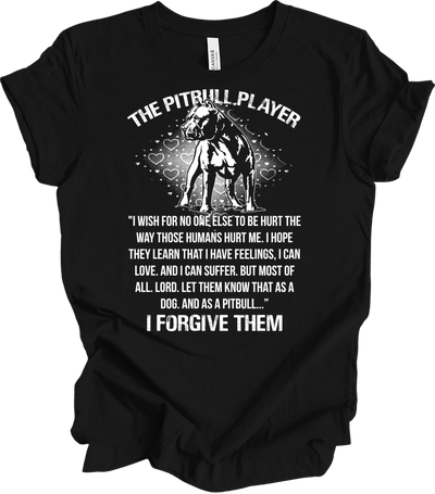 The Pitbull Player Tee - Forgive Them