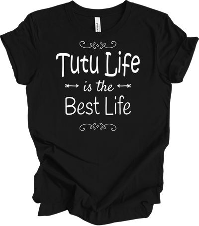Tutu Life is the Best Life Tee
