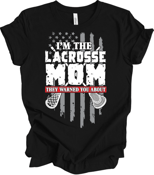 Lacrosse Mom They Warned About - Funny Lax Mom T-Shirt in Black