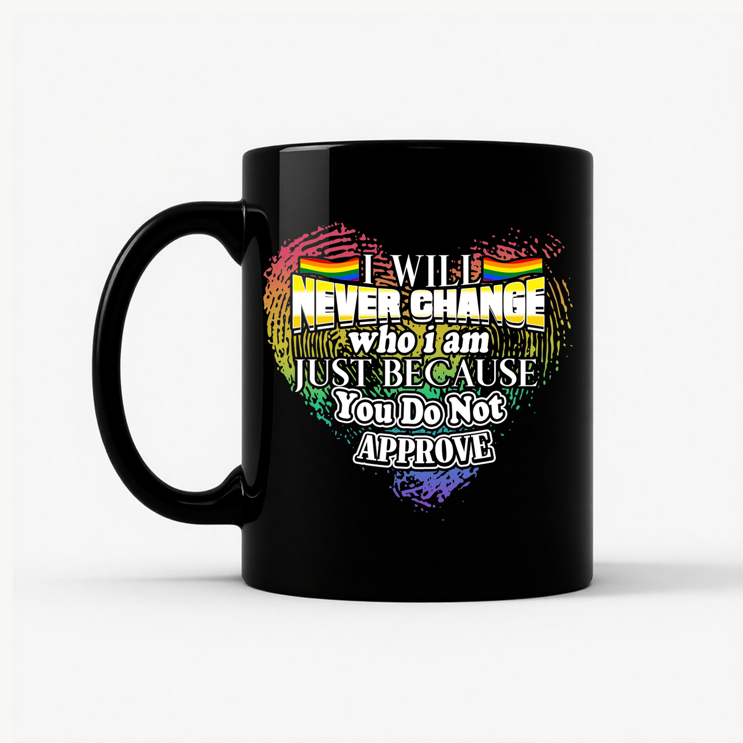 LGBT Gay Pride I Will Never Change Who I Am Rainbow Mug in Black