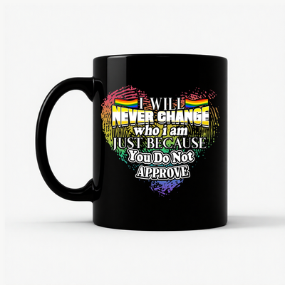 LGBT Gay Pride I Will Never Change Who I Am Rainbow Mug