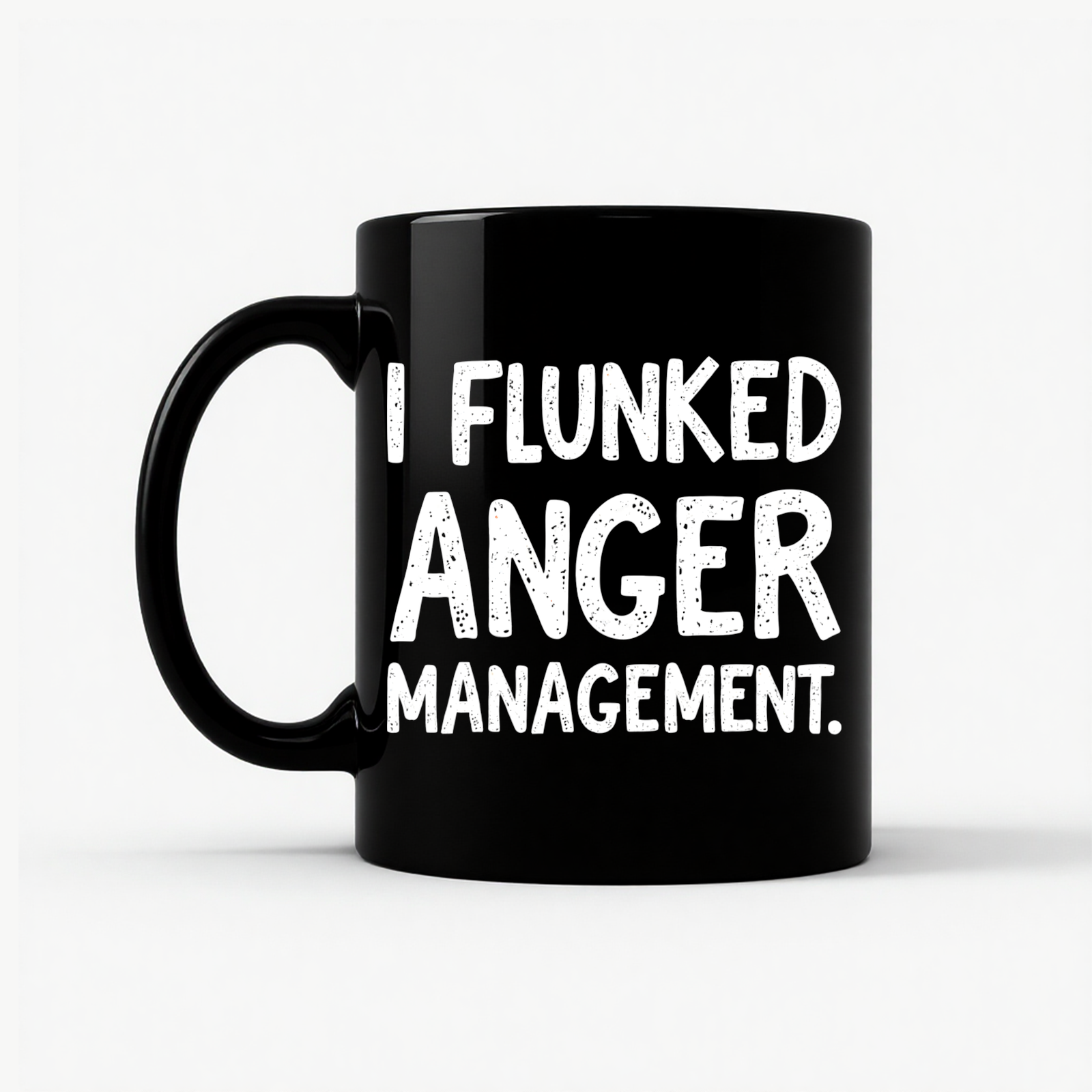 I Flunked Anger Management Mug in Black