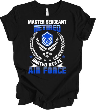 Master Sergeant Retired USAF Tee