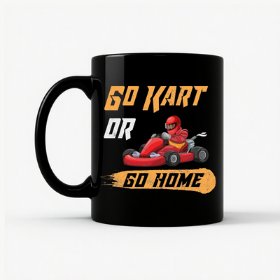 Go Kart or Go Home Racing Mug