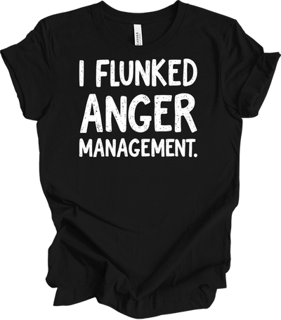 I Flunked Anger Management T-Shirt in Black