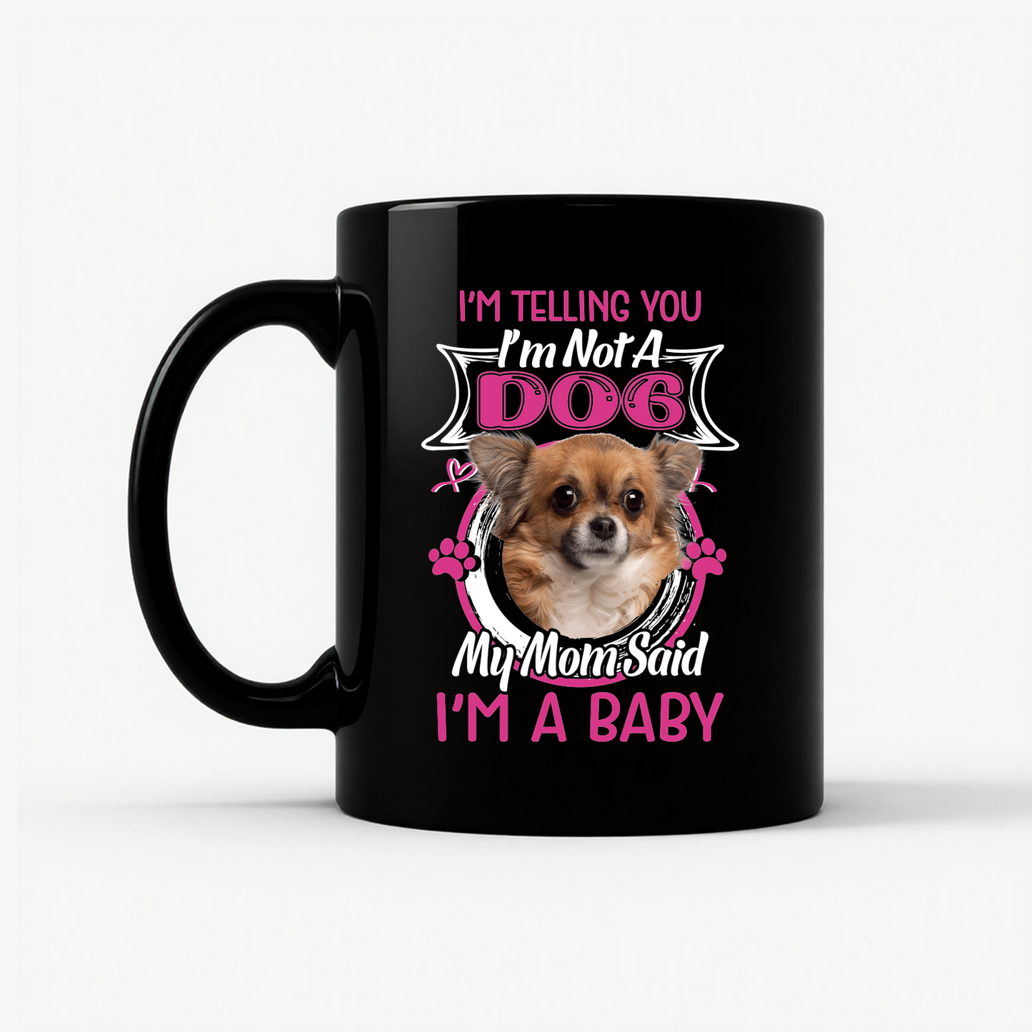 Chihuahua Mom - I'm A Baby Mug in Black