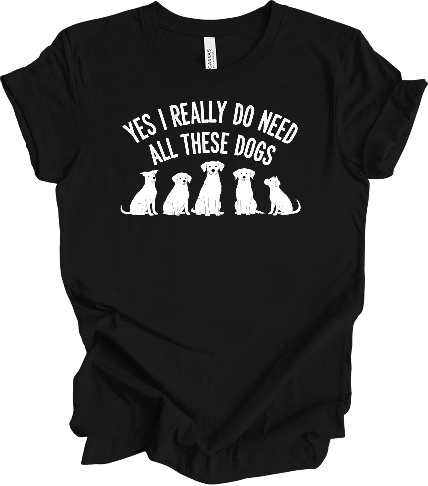 Need All These Dogs T-Shirt in Black